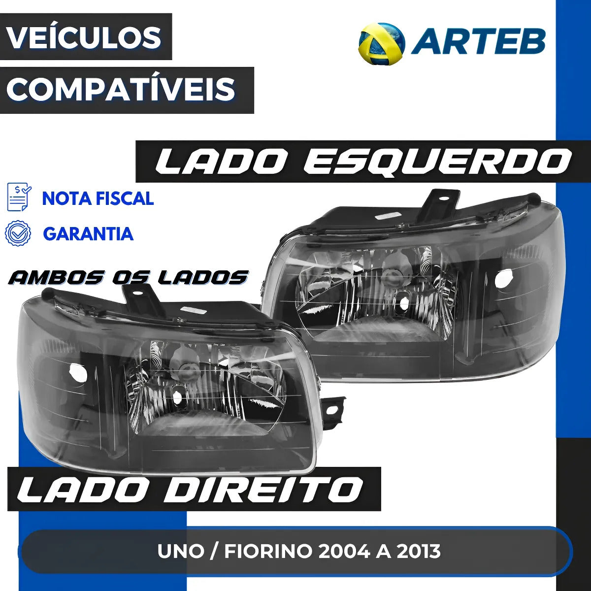 Farol Uno Fiorino 2004 A 2013 Máscar Negra Pisca Preto Arteb