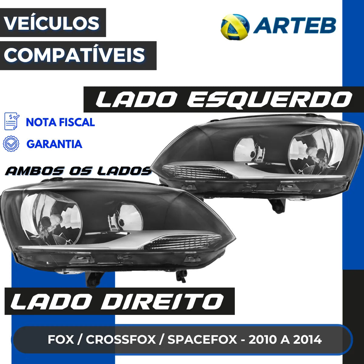 Farol Foco Duplo C/ Pisca Fox 10 2011 2012 2013 2014 Arteb